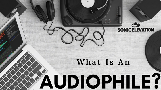 What Is An Audiophile? – Music Addict?