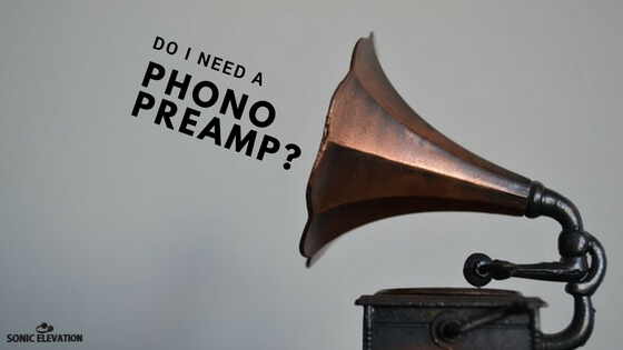 Do I Need A Phono Preamp? – Maybe You Do!