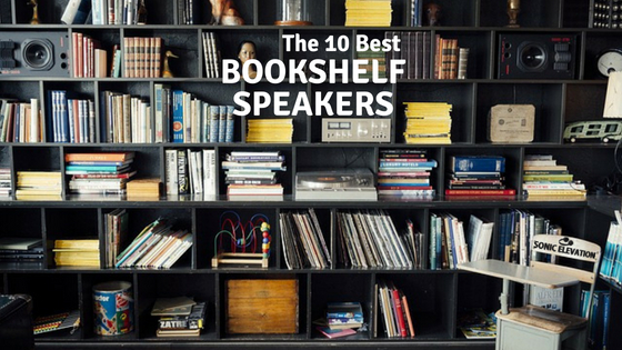 The 10 Best Bookshelf Speakers of 2020