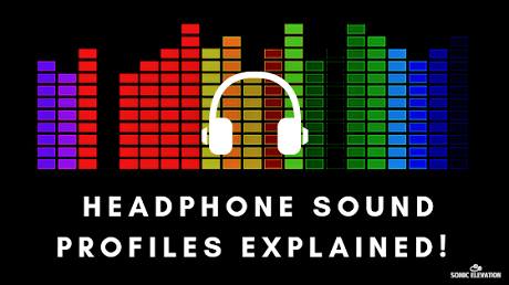 What Is A Sound Profile? – Headphone Lingo!