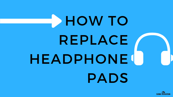 How To Replace Headphone Pads